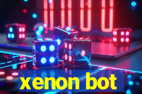 xenon bot